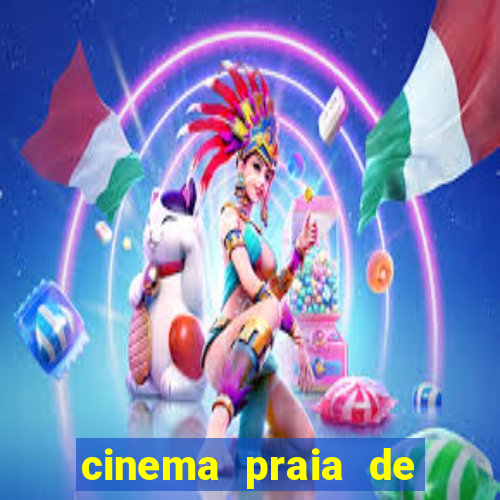 cinema praia de belas shopping